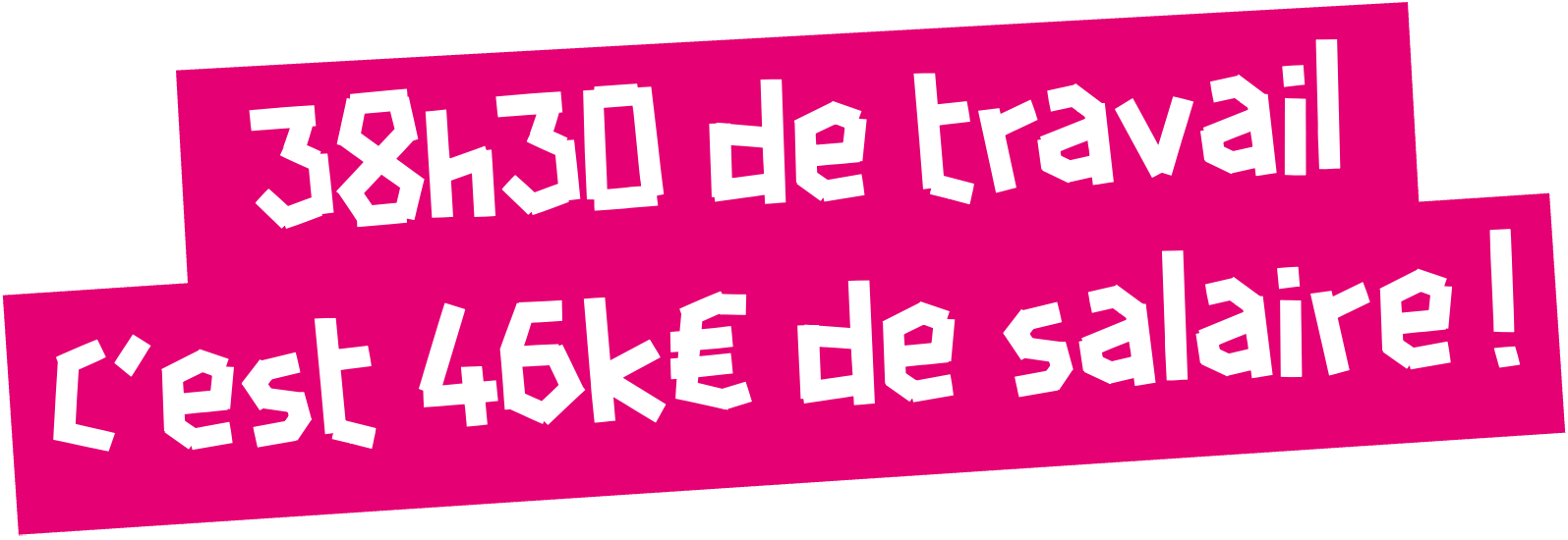 38h30 de travail c'est 46k€ de salaire !